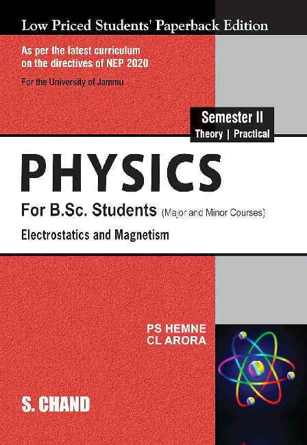 Physics for B.Sc. Students: Semester II: Electrostatics and Magnetism ( NEP 2020 – For the University of Jammu by P S Hemne