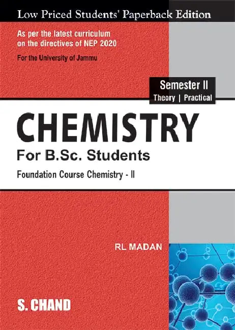 Chemistry For B.Sc Students Semester II Foundation Course Chemistry - II: NEP 2020 University of Jammu by R L Madan