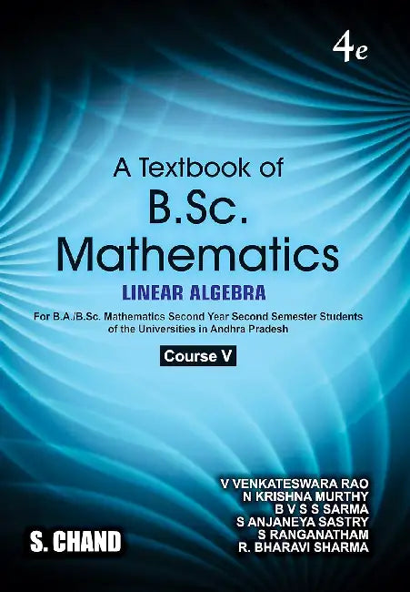 A Textbook of B.Sc. Mathematics: Semester IV (Linear Algebra) : For Universities in Andhra Pradesh by V Venkateswara Rao