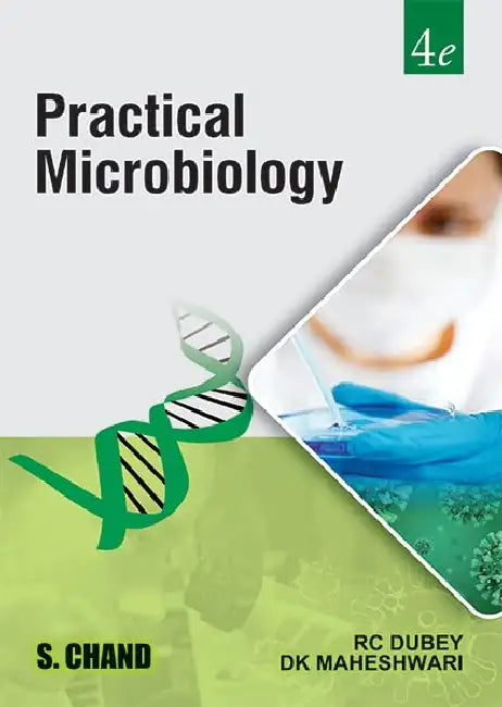 Practical Microbiology, 4/e by R C Dubey