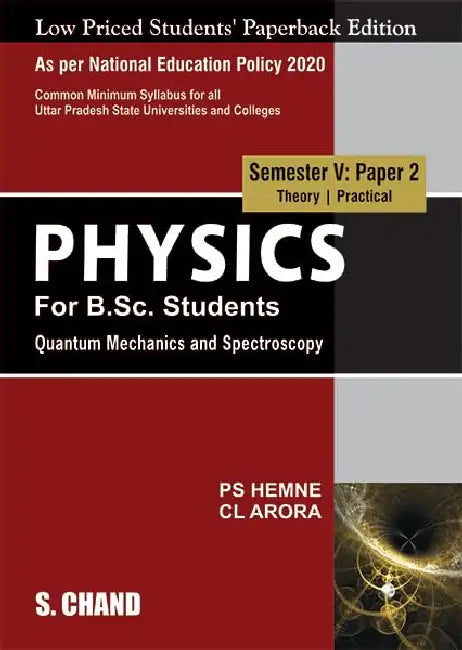 Physics for B.Sc. Students Semester V : Paper 2 | Quantum Mechanics and Spectroscopy | NEP 2020 – For the University of Uttar Pradesh by C L Arora