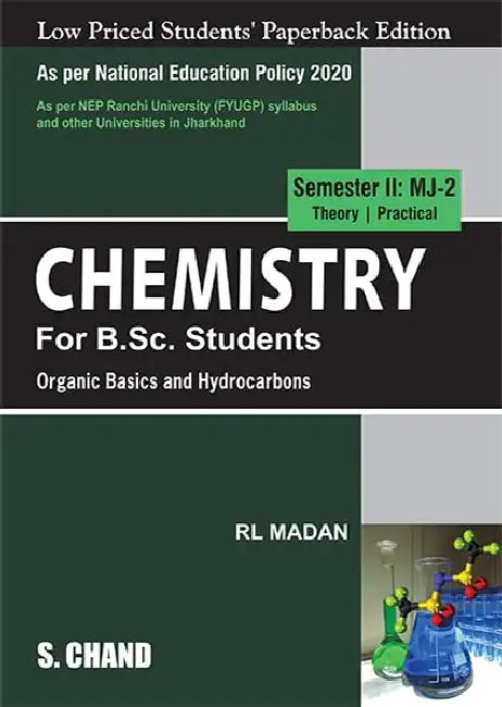 Chemistry for B.Sc. Students Semester II | MJ-2 : Organic Basics and Hydrocarbons, Semester II - NEP 2020 Jharkhand by R L Madan