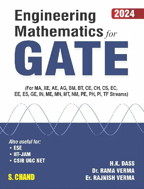 Engineering Mathematics For GATE 2024 : For MA, XE, AE, AG, ESE, IIT-JAM, CSIR UGC NET by H K Dass