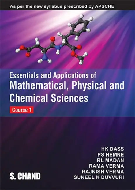 Essentials and Applications of Mathematical, Physical and Chemical Science Course 1 - APSCHE by H K Dass