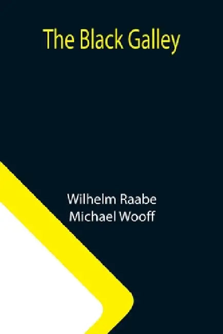 The Black Galley by Wilhelm Raabe, Michael Wooff