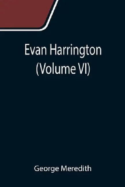 Evan Harrington (Volume VI) by George Meredith