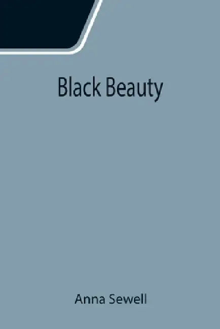 Black Beauty by Anna Sewell