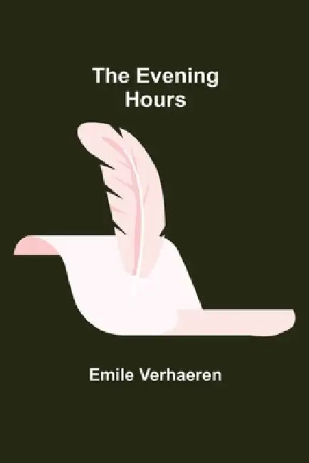 The Evening Hours by Emile Verhaeren