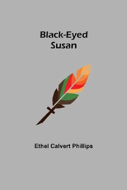 Black-Eyed Susan by Ethel Calvert Phillips
