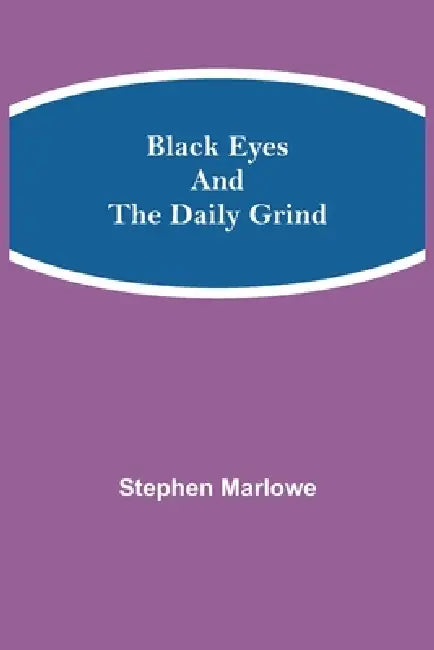 Black Eyes and the Daily Grind by Stephen Marlowe