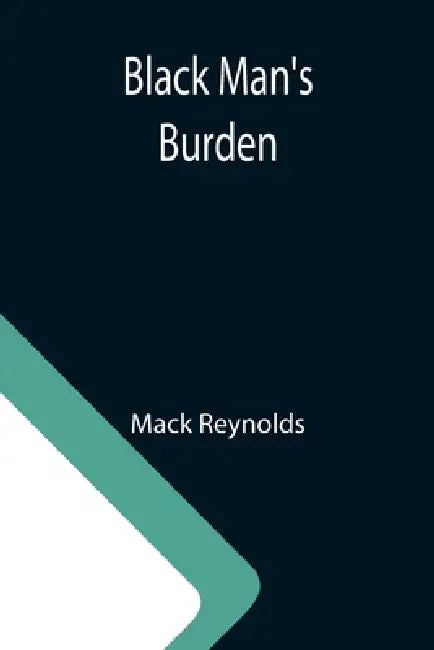 Black Man's Burden by Mack Reynolds