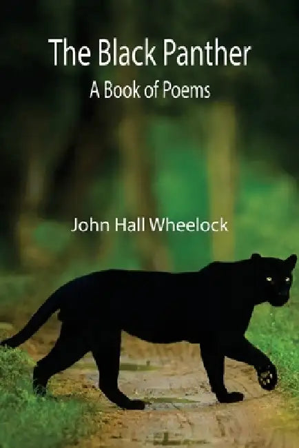 The Black Panther: A book of poems by John Hall Wheelock