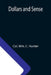 Dollars and Sense by Col Wm C. Hunter