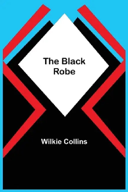 The Black Robe by Wilkie Collins