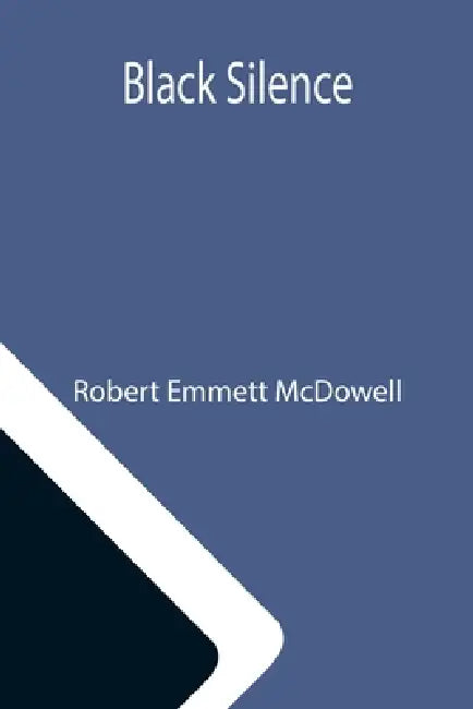 Black Silence by Robert Emmett McDowell