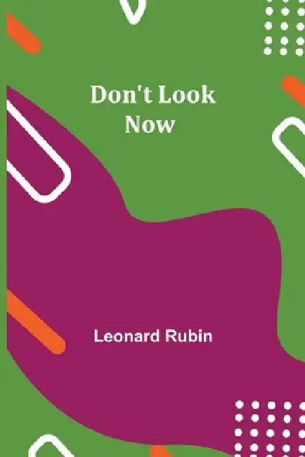 Don't Look Now by Leonard Rubin