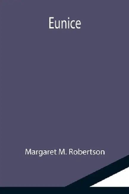 Eunice by Margaret M. Robertson