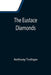 The Eustace Diamonds by Anthony Trollope