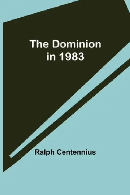 The Dominion in 1983 by Ralph Centennius