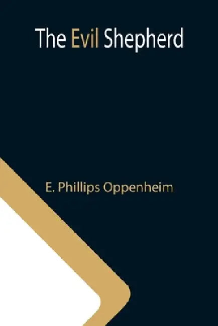 The Evil Shepherd by E. Phillips Oppenheim