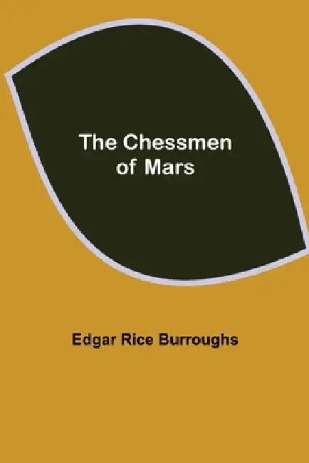 The Chessmen of Mars by Edgar Rice Burroughs