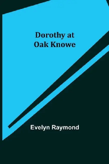 Dorothy at Oak Knowe by Evelyn Raymond