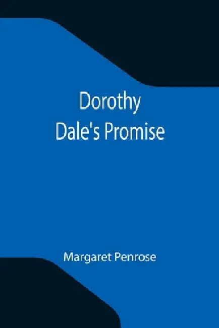 Dorothy Dale's Promise by Margaret Penrose