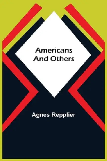 Americans and Others by Agnes Repplier