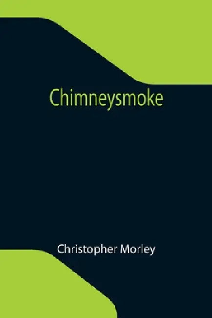 Chimneysmoke by Christopher Morley