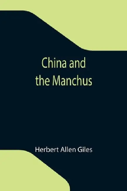 China and the Manchus by Herbert Allen Giles