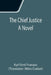 The Chief Justice; A Novel by Karl Emil Franzos, Miles Corbet
