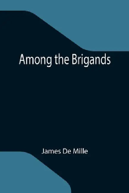 Among the Brigands by James De Mille