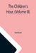 The Children's Hour, (Volume III) by Various