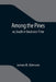 Among the Pines; or, South in Secession Time by James R. Gilmore