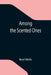 Among the Scented Ones by Basil Wells
