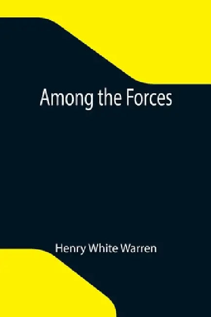 Among the Forces by Henry White Warren