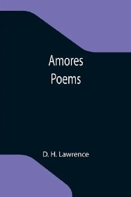 Amores: Poems by D. H. Lawrence