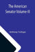 The American Senator Volume-III by Anthony Trollope