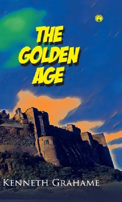 The Golden Age by Kenneth Grahame