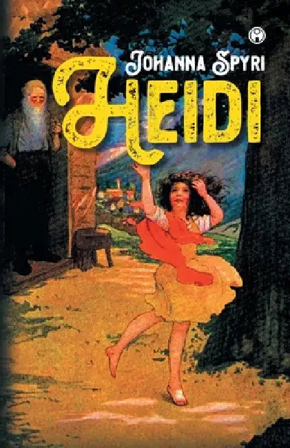 Heidi by Johanna Spyri