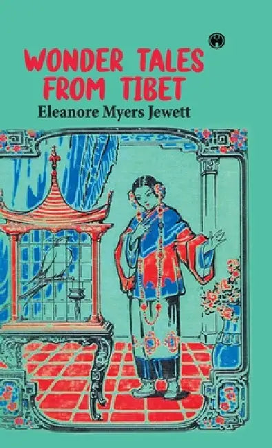 Wonder Tales from Tibet by Eleanore Myers Jewett