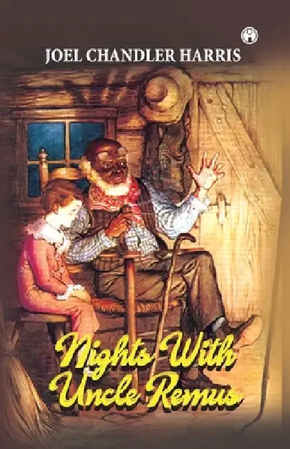 Nights With Uncle Remus by Joel Chandler Harris