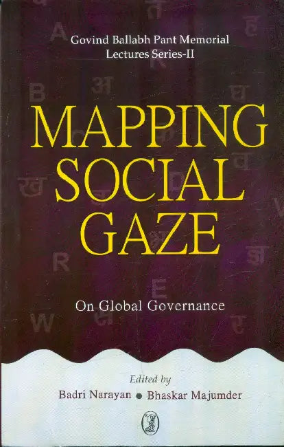 Mapping Social Gaze On Global Governance by Badri Narayan