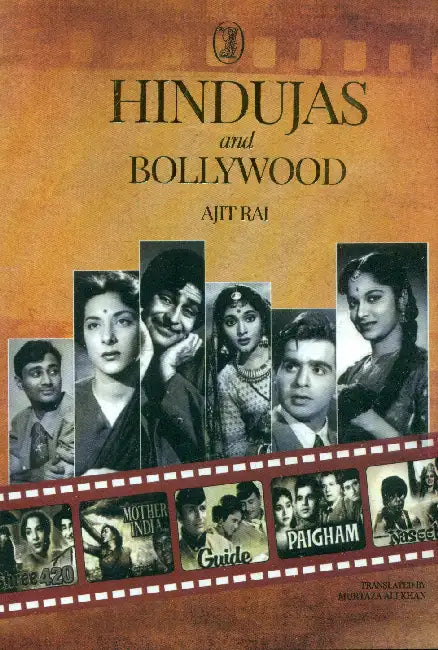 Hindujas And Bollywood by Ajit Rai