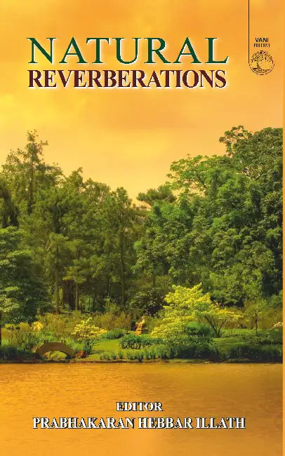 Natural Reverberations by Ed. by Prabhakaran Hebbar Illath