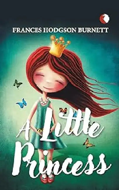 A Little Princess by Frances Hodgson Burnett