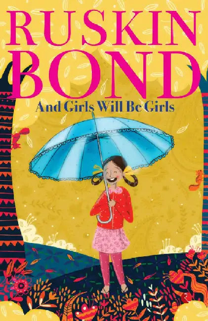 And Girls Will Be Girls by Ruskin Bond