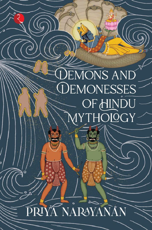 Demons And Demonesses Of Hindu Mythology by Priya Narayanan