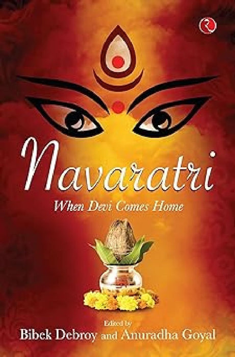 Navaratri When Devi Comes Home by Bibek Debroy & Anuradha Goyal