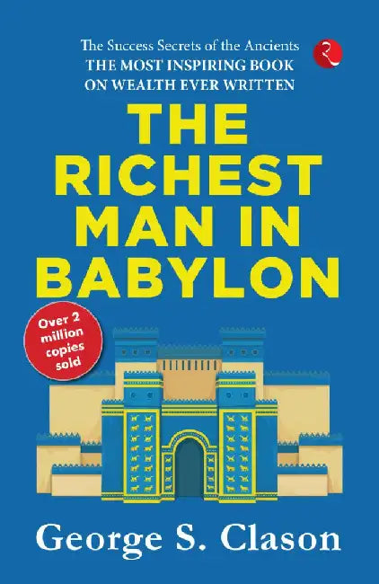 The Richest Man In Babylon by George S. Clason